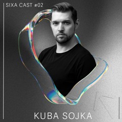 SiXa Cast 02 - Kuba Sojka