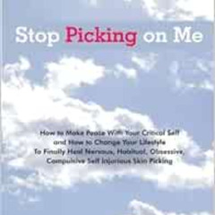 View EBOOK 📝 Stop Picking on Me: Make Peace With Yourself and Heal Nervous Habitual
