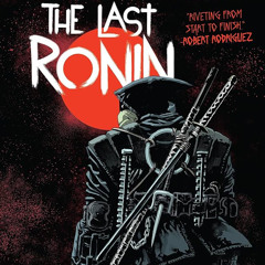 #725: The Last Ronin