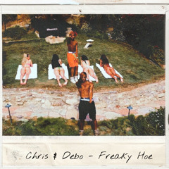 Chris & Debo - Freaky Hoe