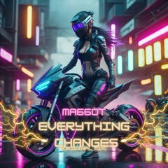 Ma66ot - Everything Changes (Original Mix)