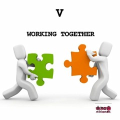 V - Working Together