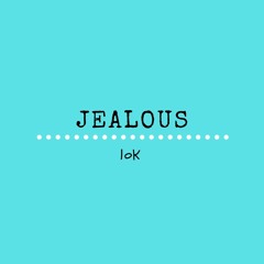 Jealous (prod. by Knowmadic)