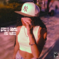 Don't Play (rough draft)