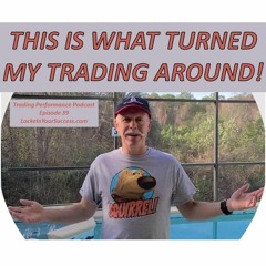 THIS IS WHAT TURNED MY TRADING AROUND!