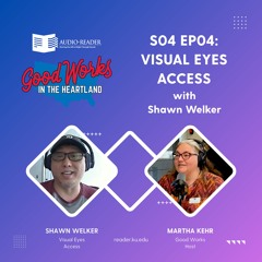 Good Works S04 EP04 - VisualEyes Access