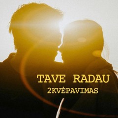 2Kvėpavimas Tave Radau