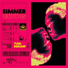 Simmer Simmer (TUSK Rebump) [FREE DOWNLOAD]
