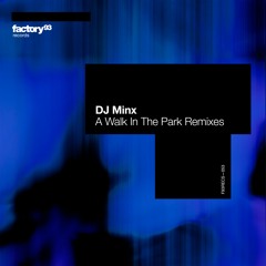 DJ Minx - A Walk In The Park Remix (DJ Minx Re - Edit)