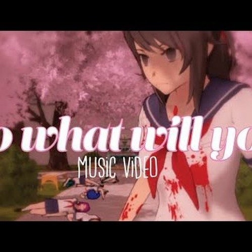 SO WHAT WILL YOU Yandere Simulator Song MV AychristeneGames by