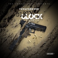 Dirty glock ( Feevstyle