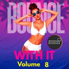 Bounce With It Volume 8
