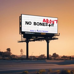 No Bones About It