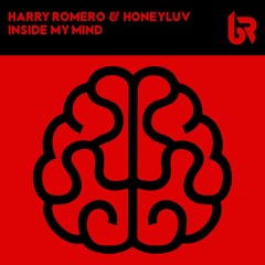 Harry Romero & HoneyLuv - Inside My Mind
