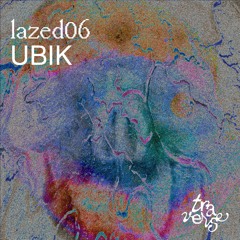lazed06 - Ubik - "blinking on my bike"