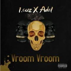 1.cuz x Adel - Vroom Vroom (Osläppt)