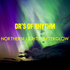 Northern Lights Afterglow = DJ Tim Baker of the Dr’s of Rhythm 5/12/2024