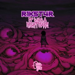 R1K5T4R - It Was A Nightmare(Original Mix)Free Download