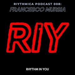 RIYthmica Podcast 008: Francesco Mursia