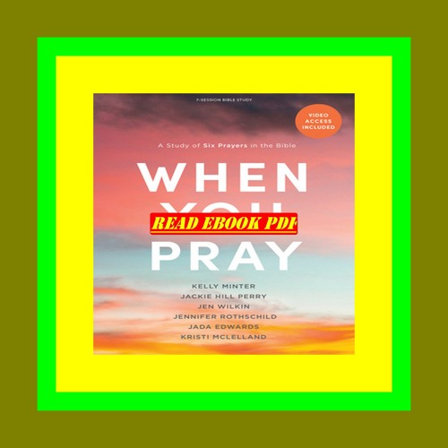 When You Pray - Bible Study Book with Video Access: A Study of Six Prayers  in the Bible