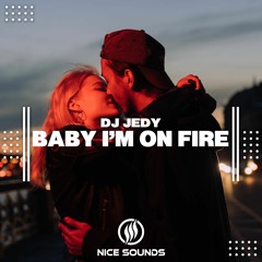 DJ JEDY - Baby I’m On Fire