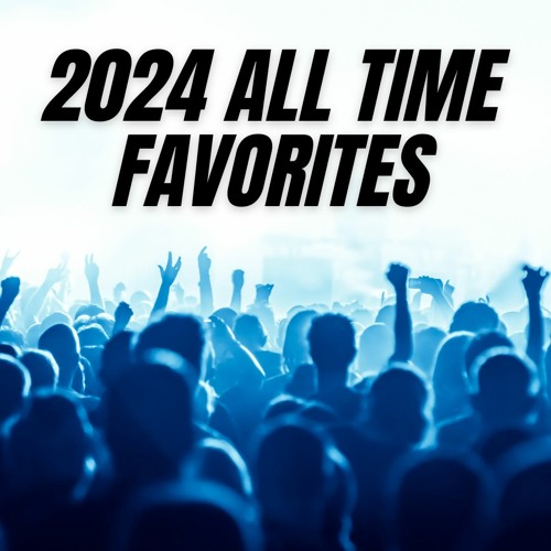 2024 All Time Favorites