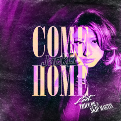 COME HOME (feat. Trice Be & Skip Martin)