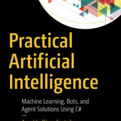 [DOWNLOAD] EBOOK 💗 Practical Artificial Intelligence: Machine Learning, Bots, and Ag