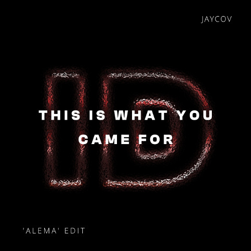This Is What You Came For (Jaycov 'Alema' ID by Rivoli Afro House Edit)