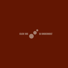CLCK Podcast 186 | DJ Underholt