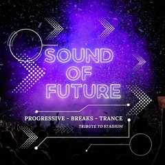 SOUND OF FUTURE ( TRIBUTE TO STADIUM )