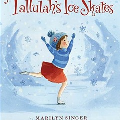 download PDF 📮 Tallulah's Ice Skates: A Winter and Holiday Book for Kids by  Marilyn