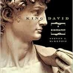 [READ] PDF EBOOK EPUB KINDLE King David: A Biography by Steven L. McKenzie 🗸