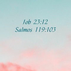 Del mandamiento Job 23:12; Sal. 119:103