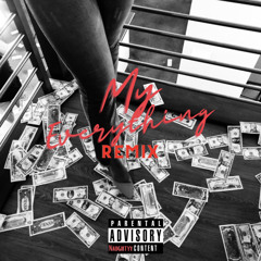My Everything (B LOVEE REMIX) - Naughtyy