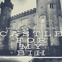 C A S T L E. F O R. M Y. B I H  Ft. Codeine