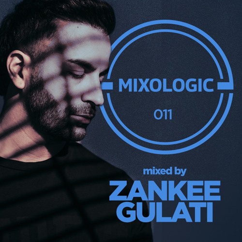 MIXOLOGIC 011 - Zankee Gulati