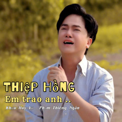 Thiệp Hồng Em Trao Anh