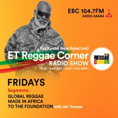 Rebel Unit - ET Reggae Corner [26.04.24] EBC 104.7FM