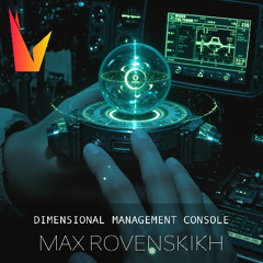 Max Rovenskikh - Dimensional Management Console
