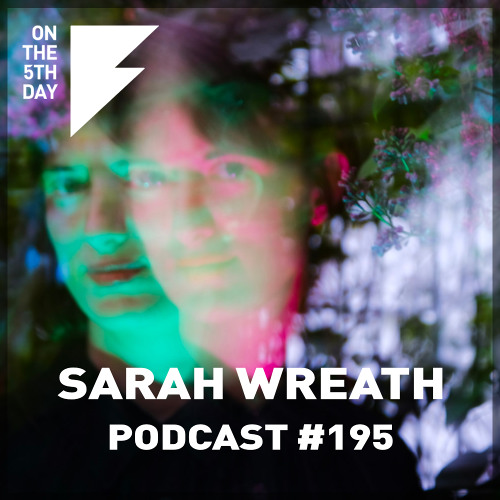 On the 5th Day #195 - Sarah Wreath