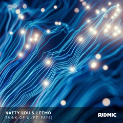 Natty Lou & Leemo Ft Faye - Think Of U