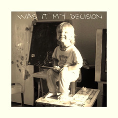 was it my decision