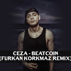 Ceza & Beatcoin (Furkan Korkmaz Remix)