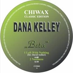 CCE041 - DANA KELLEY - BETA (CHIWAX CLASSIC EDITION)
