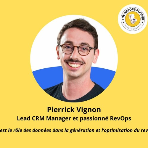 Podcast - The RevOps Pooper - Pierrick Vignon, Lead CRM Manager