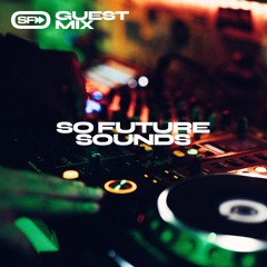 So Future Sounds (Guest Mix Series)