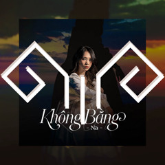 Na - Khong Bang (VNBANGERS Remix) [FREE DOWNLOAD]