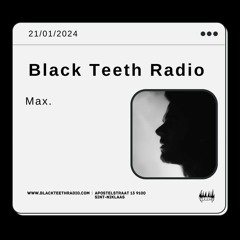 Black Teeth Radio: Overlap Take Over With MAX. (21 - 01 - 2024)