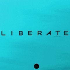 LIBERATE // Episode 058 // June 2021